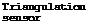 Подпись: Triangulation sensor